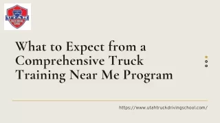 What to Expect from a Comprehensive Truck Training Near Me Program