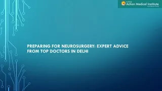 Preparing for Neurosurgery: Expert Advice from Top Doctors in Delhi