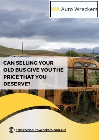 Can Selling Your Old Bus Give You the Price That You Deserve