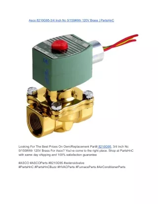 Asco 8210G95-3_4 Inch Nc 0_150#Wtr 120V Brass _ PartsHnC