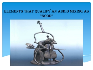 Elements That Qualify an Audio Mixing as “GOOD”