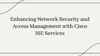 Enhancing Network Security and Access Management with Cisco ISE Services