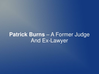 Patrick Burns – A Former Judge And Ex-Lawyer