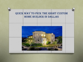 Quick way to pick the right custom home builder in Dallas