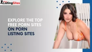 Explore the Top Free Porn Sites on Porn Listing Sites