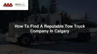 Aug Slides - How To Find A Reputable Tow Truck Company In Calgary