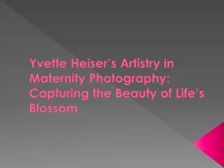 Yvette Heiser’s Artistry in Maternity Photography: Capturing the Beauty of Life’