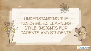 "Understanding the Kinesthetic Learning Style: Insights for Parents and Students