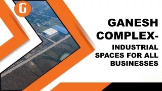 Ganesh Complex- Industrial Spaces For All Businesses