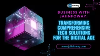 Transforming Business with Jaiinfoway Comprehensive Tech Solutions for the Digital Age
