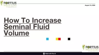 How To Increase Seminal Fluid Volume - Fortius health Clinic