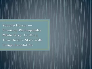 Yevette Heiser — Stunning Photography Made Easy: Crafting Your Unique Style with