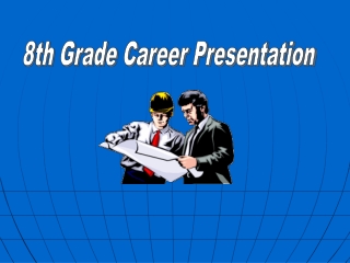 8th Grade Career Presentation