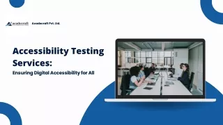 Accessibility Testing Services: Ensuring Digital Accessibility for All