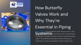 How Butterfly Valves Work and Why They're Essential in Piping Systems.pptx