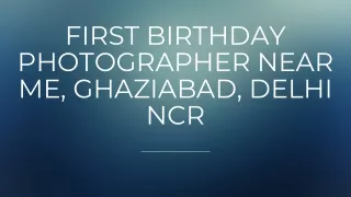 first birthday Photographer near me, Ghaziabad, Delhi NCR