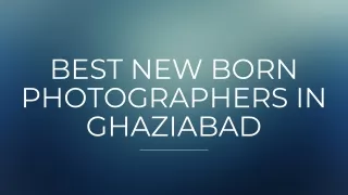 Best New Born Photographers in Ghaziabad