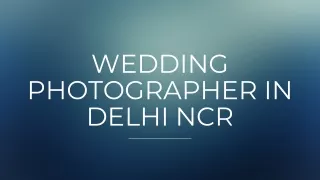Wedding Photographer in Delhi NCR