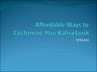 Affordable Ways to Customize Your Kalira