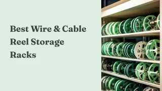 Best Wire & Cable Reel Storage Racks