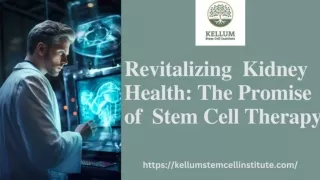 Revitalizing Kidney Health: The Promise of Stem Cell Therapy