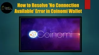 How to Resolve 'No Connection Available' Error in Coinomi Wallet