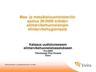 Maa- ja metsätalousministeriön asetus 28/2009 eräiden elintarvikehuoneistojen elintarvikehygieniasta