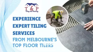 Experience expert tiling services from Melbourne's top floor tilers