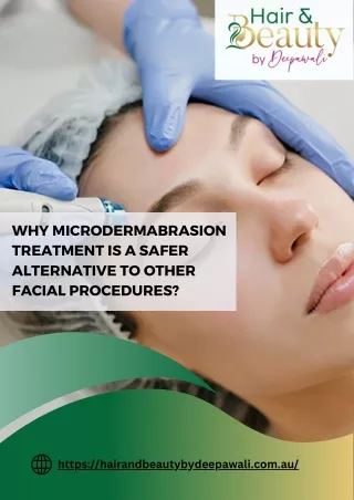 Why Microdermabrasion Treatment Is a Safer Alternative to Other Facial Procedures