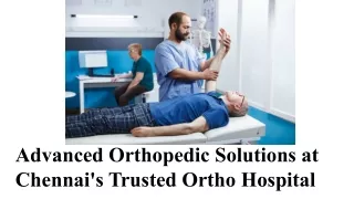 Advanced Orthopedic Solutions at Chennai's Trusted Ortho Hospital