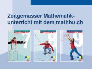 Zeitgemässer Mathematik-unterricht mit dem mathbu.ch
