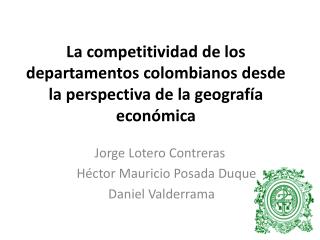 La competitividad de los departamentos colombianos desde la perspectiva de la geografía económica