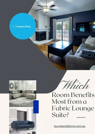 Which Room Benefits Most from a Fabric Lounge Suite