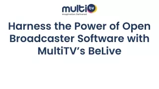 Harness the Power of Open Broadcaster Software with MultiTV’s BeLive