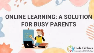 Online Learning A Solution for Busy Parents