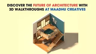Discover the Future of Architecture with 3D Walkthroughs at Maadhu Creatives