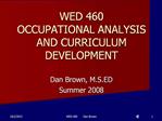 WED 460 OCCUPATIONAL ANALYSIS AND CURRICULUM DEVELOPMENT