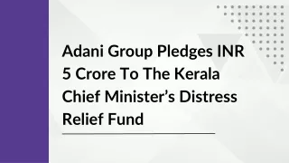 Adani Group Pledges INR 5 Crore To The Kerala Chief Minister’s Distress Relief Fund