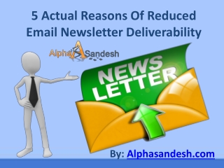 5 Actual Reasons Of Reduced Email Newsletter Deliverability