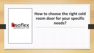 How to choose the right cold room door for your specific needs?