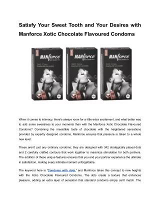 Satisfy Your Sweet Tooth and Your Desires with Manforce Xotic Chocolate Flavoured Condoms