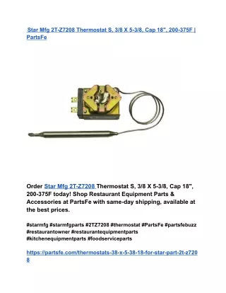 Star Mfg 2T-Z7208 Thermostat S, 3_8 X 5-3_8, Cap 18_, 200-375F _ PartsFe