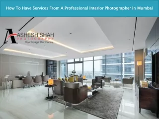 Expert Tips for Hiring a Professional Interior Photographer in Mumbai