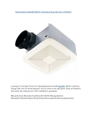 Broan-Nutone Qtxe080-80Cfm 0.3Sones Energy Star Fan _ PartsHnC