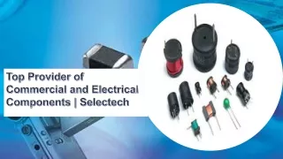 Top Provider of Commercial and Electrical Components  Selectech