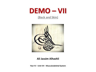 DEMO – VII (Back and Skin)