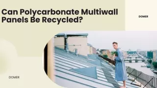 Can Polycarbonate Multiwall Panels Be Recycled