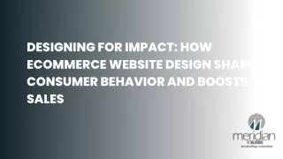 Designing for Impact How Ecommerce Website Design Shapes Consumer Behavior and Boosts Sales
