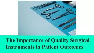 The Importance of Quality Surgical Instruments in Patient Outcomes (1)