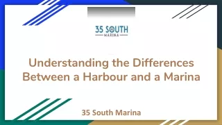 Understanding the Differences Between a Harbour and a Marina